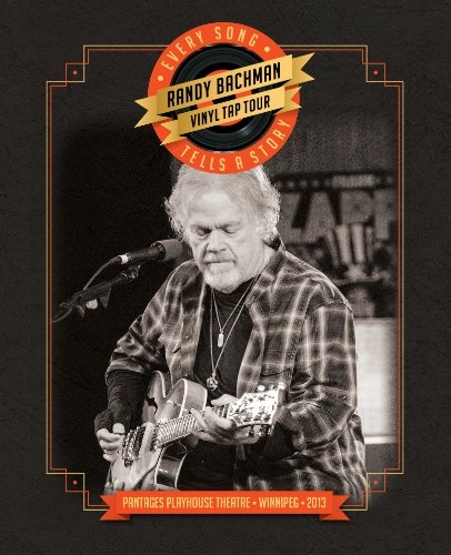 Randy Bachman - 2014 Vinyl Tap Tour - Every Song Tells a Story